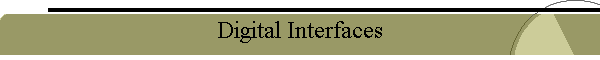 Digital Interfaces