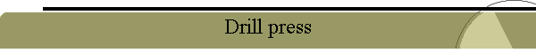 Drill press